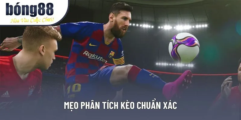 Mẹo phân tích kèo chuẩn xác