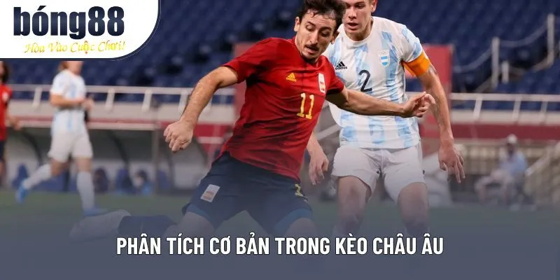 Phân tích cơ bản trong kèo châu âu